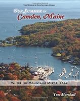 Our Summer in Camden Maine: Where the Mountains Meet The Sea 1466224827 Book Cover