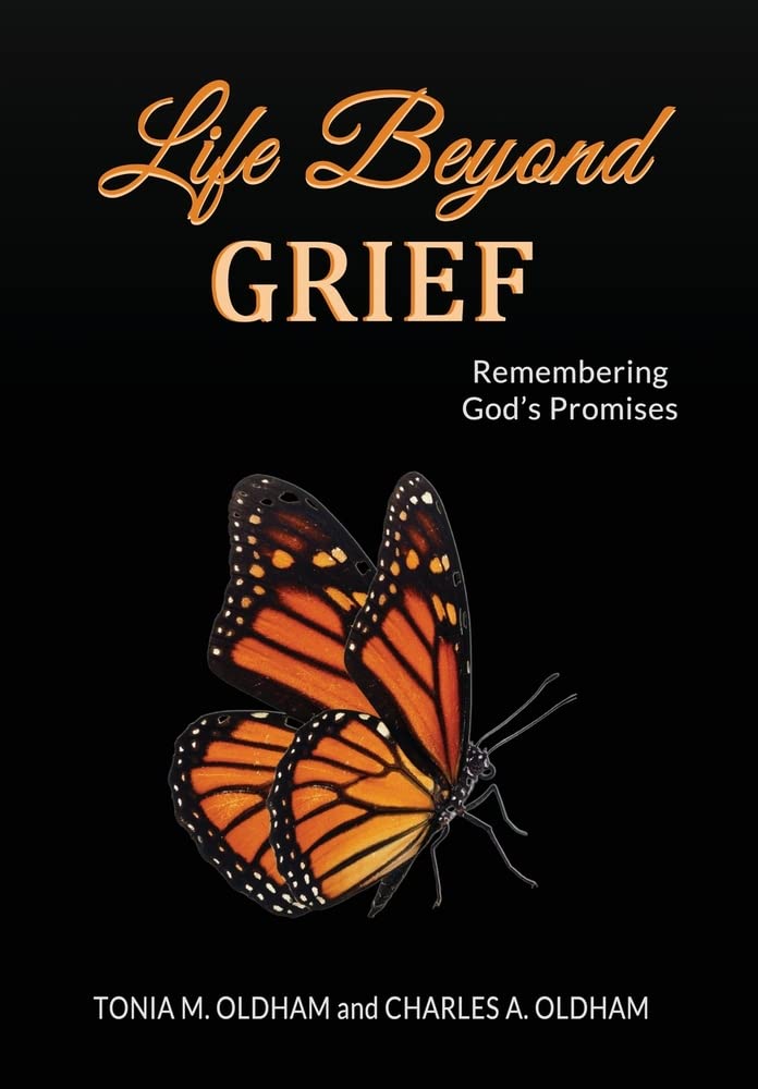Life Beyond Grief...Remembering God's Promises