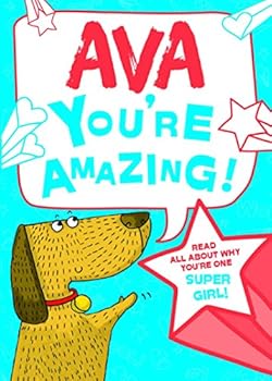 Ava - You're Amazing!: Read All About Why You're One Super Girl!