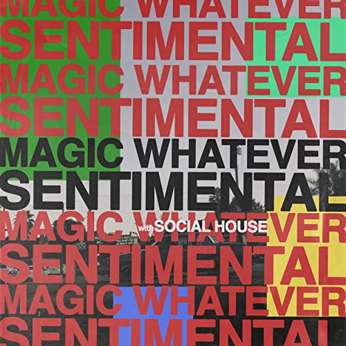 Magic Whatever & Social House