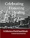 Celebrating Honoring Healing: A Collection of Earth-based Rituals
