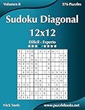 Sudoku Diagonal 12x12 - Difícil a Experto - Volumen 8 - 276 Puzzles (Spanish Edition)