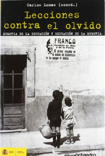 Lecciones contra el olvido: Memoria de la educación y educación de la memoria