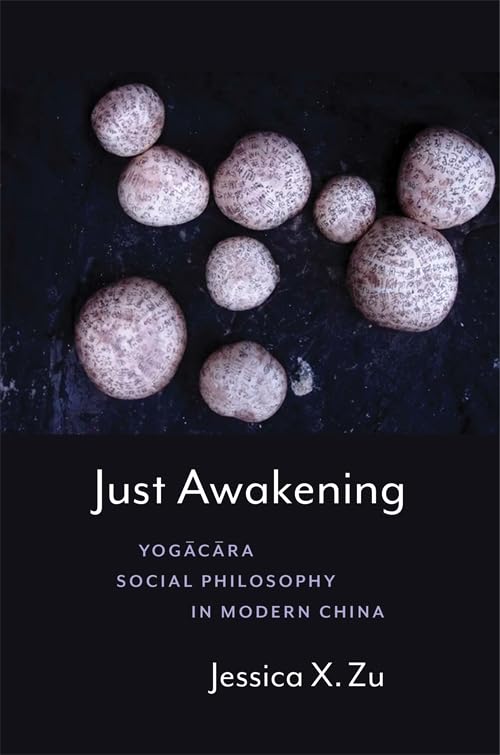 Just Awakening: Yogācāra Social Philosophy in Modern China