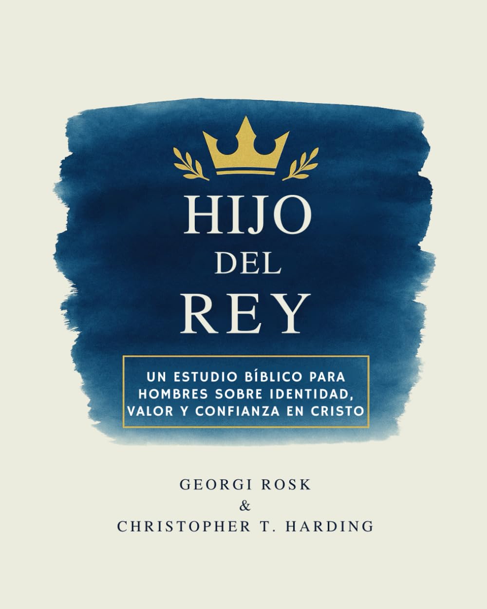 Hijo del Rey: Un estudio Bíblico para hombres sobre identidad, valor y confianza en Cristo