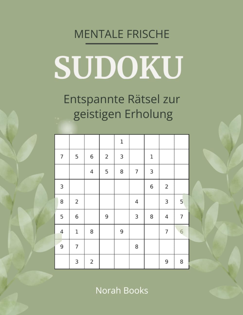 Mentale Frische – Sudoku: Entspannte Rätsel zur geistigen Erholung