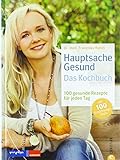 Hauptsache Gesund – Das Kochbuch: 100 gesunde Rezepte für jeden Tag Hauptsache Gesund – Das Kochbuch: 100 gesunde Rezepte für jeden Tag