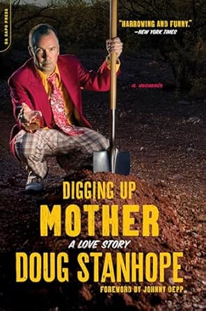 Digging Up Mother: A Love Story, Doug Stanhope