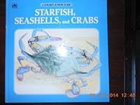 Starfish, Seashells, and Crabs (A Golden Junior Guide) 0307114309 Book Cover