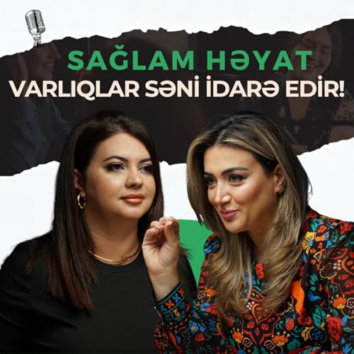 Varlıqlar səni idarə edir – özünü necə qoruya bilərsən? | Kəmalə Poladova | Sağlam Həyat cover art