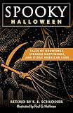 Spooky Halloween: Tales of Hauntings, Strange Happenings, and Other American Lore