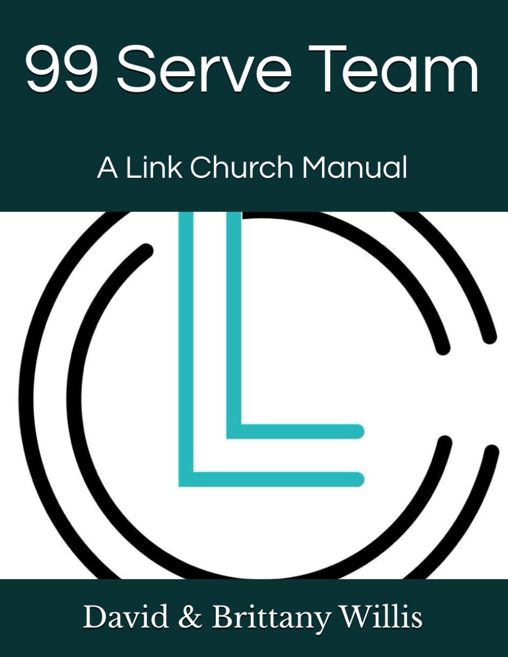 99 Serve Team: A Link Church Manual