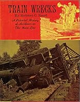 Train Wrecks A Pictorial History Fo Accidents on the Main Line B00SA4249S Book Cover