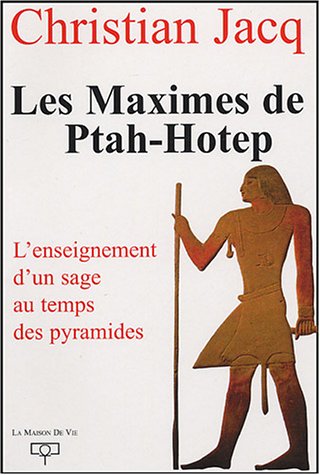  Les Maximes de Ptah-Hotep : L'enseignement d'un usage au temps des pyramides Livre eBook France