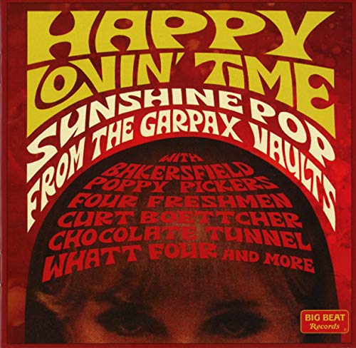 Happy Lovin Time: Sunshine Pop From The Garpax Vaults