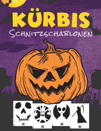 Kürbis Schnitzschablonen: Über 60 Halloween Schablonen zum Kürbis schnitzen, Dekorieren und Malen | Vorlagen für lustige und gruselige Halloween Dekoration
