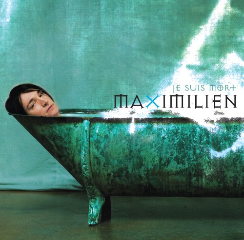 MAXIMILIEN - JE SUIS MORT [Audio CD] MAXIMILIEN