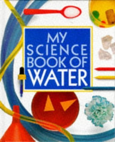 My Science Book of Water: 1 (My Science Book S.)