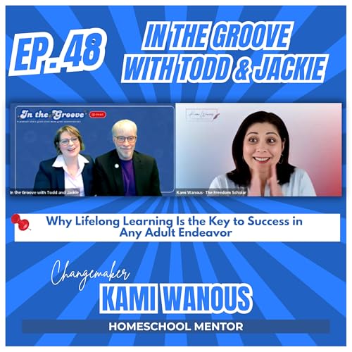 Ep. 48 Why Lifelong Learning Is the Key to Success in Any Adult Endeavor | In the Groove