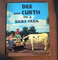 Dee and Curtis on a Dairy Farm B0007DXSZO Book Cover