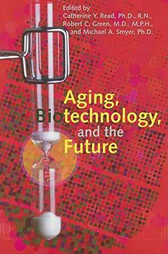 Aging, Biotechnology, and the Future (Gerontology)