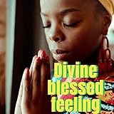  Divine blessed feeling