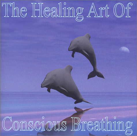 The Healing Art of Conscious Breathing Meneghini, John C.