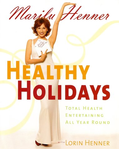 Healthy Holidays: Total Health Entertaining All... B000IOEQA8 Book Cover