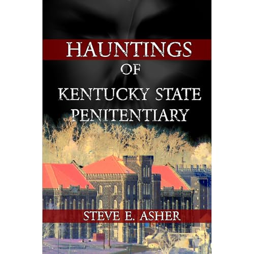 Hauntings of the Kentucky State Penitentiary Audiolibro Por Steve Asher arte de portada