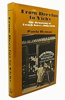 From Dreyfus to Vichy: The Remaking of French Jewry 1906-1939 0231047223 Book Cover