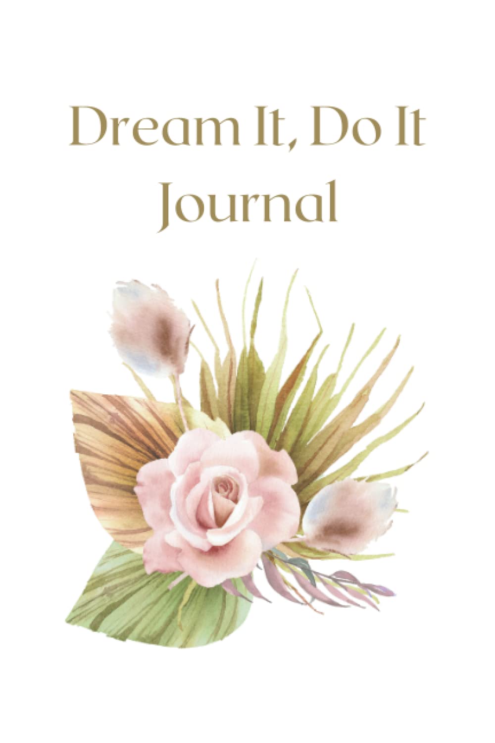 Dream It, Do It Journal | Gratitude | Manifestation | Affirmation | Inspired Action | Brain Dump: If you can dream it, you can do it!