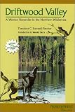 Driftwood Valley: A Woman Naturalist in the Northern Wilderness (Northwest Reprints (Paperback))
