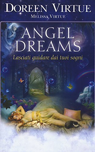 Angel dreams. Lasciati guidare dai tuoi sogni Angel dreams. Lasciati guidare dai tuoi sogni