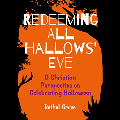Redeeming All Hallows' Eve by Bethel Grove episode artwork