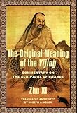 The Original Meaning of the Yijing: Commentary on the Scripture of Change (Translations from the Asian Classics)