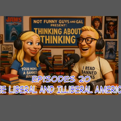 Page de couverture de Episode 20: The Liberal and Illiberal America