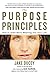 The Purpose Principles: How to Draw More Meaning into Your Life