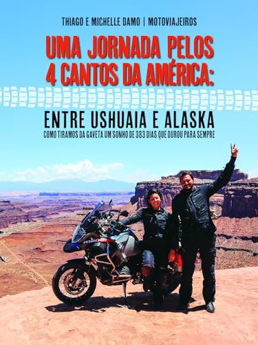Uma Jornada pelos 4 Cantos da América: entre Ushuaia e o Alaska.