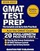 GMAT Test Prep: The Complete and Up-to-Date Prep Book with Full-Length Practice Tests and Easy-to-Follow Explanations to Ace the GMAT Exam