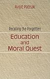 Recalling the Forgotten: Education and Moral Quest