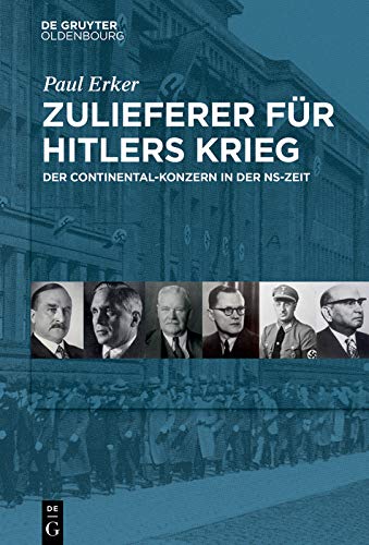 Zulieferer für Hitlers Krieg: Der Continental-Konzern in der NS-Zeit (German Edition)
