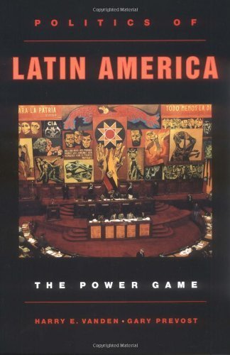 Politics of Latin America: The Power Game by Harry E. Vanden (2001-08-30): Harry E. Vanden ...
