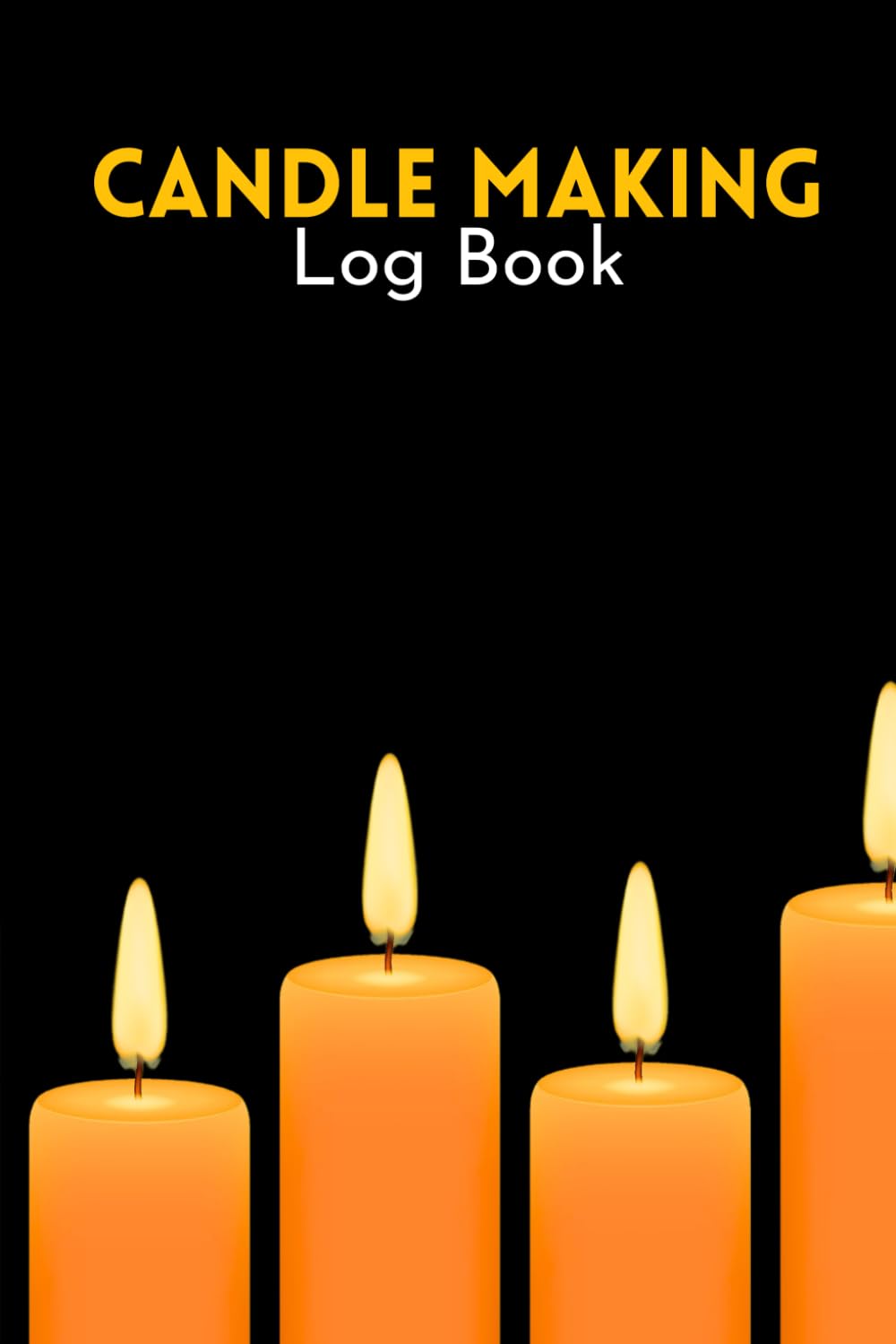 Candle Making Log Book: Cute Gift For Homemade Candle Making Business Owners to Record the Candle Making Ingredients, Recipes, Processes and Results