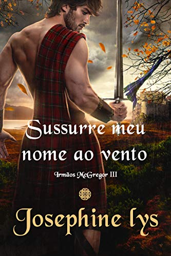 Susurre meu nome ao vento (Irmãos McGregor Livro 3)