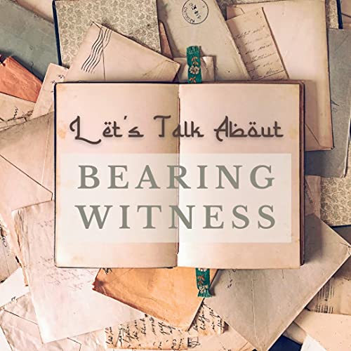 Bearing Witness
