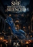  She Who Could Not Be Silenced: A Supernatural Thriller (The P.K. Collection) (English Edition)