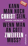 Kann man noch Christ sein, wenn man an Gott zweifeln muss? - Heiner Geißler