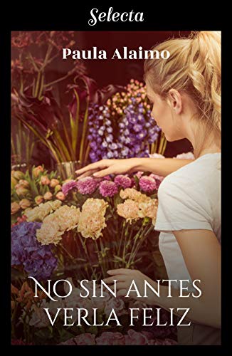 No sin antes verla feliz (Spanish Edition)