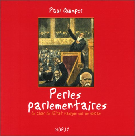 PERLES PARLEMENTAIRES CHAR DE ÉTAT NAVIGUE VOLCAN Quimper, Paul