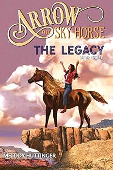 Paperback Arrow the Sky Horse: The Legacy Book